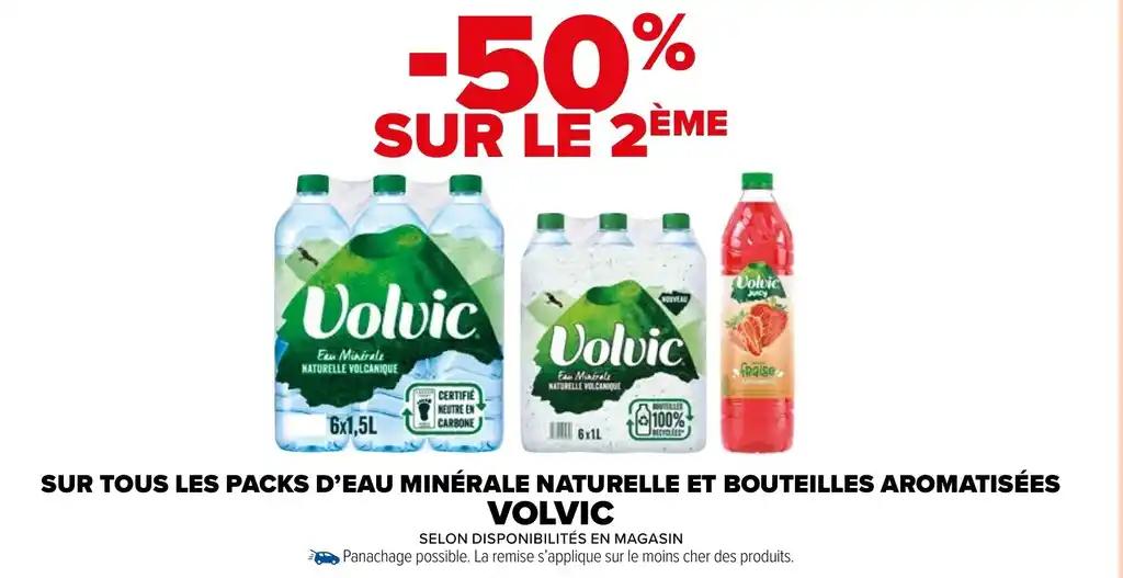 SUR TOUS LES PACKS D'EAU MINÉRALE NATURELLE ET BOUTEILLES AROMATISÉES VOLVIC