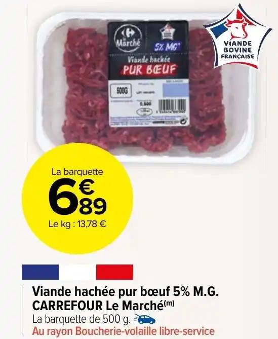 Viande hachée pur bœuf 5% M.G. CARREFOUR Le Marché(m)