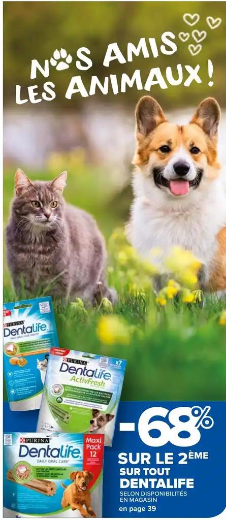 SUR TOUT DENTALIFE SELON DISPONIBILITÉS