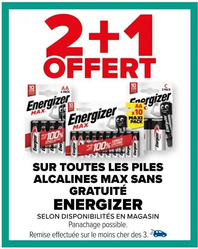 SUR TOUTES LES PILES ALCALINES MAX SANS GRATUITÉ ENERGIZER