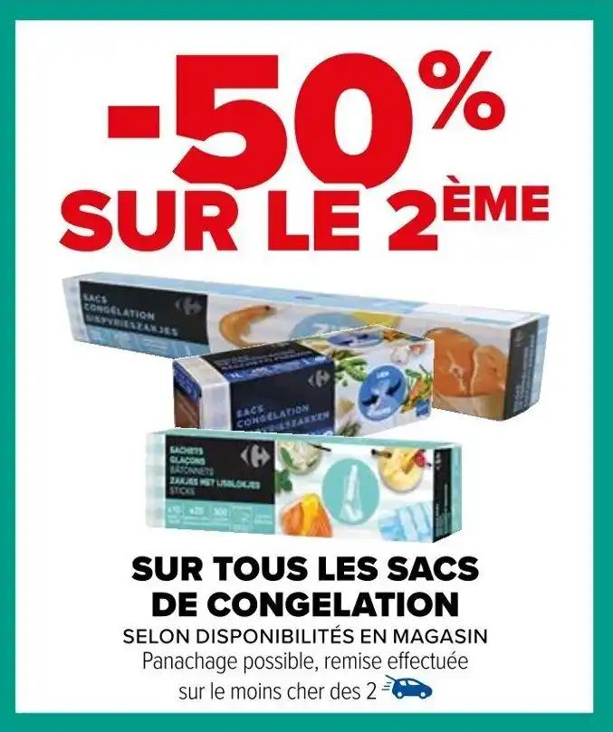 SUR TOUS LES SACS DE CONGELATION SELON DISPONIBILITÉS EN MAGASIN Panachage possible, remise effectuée