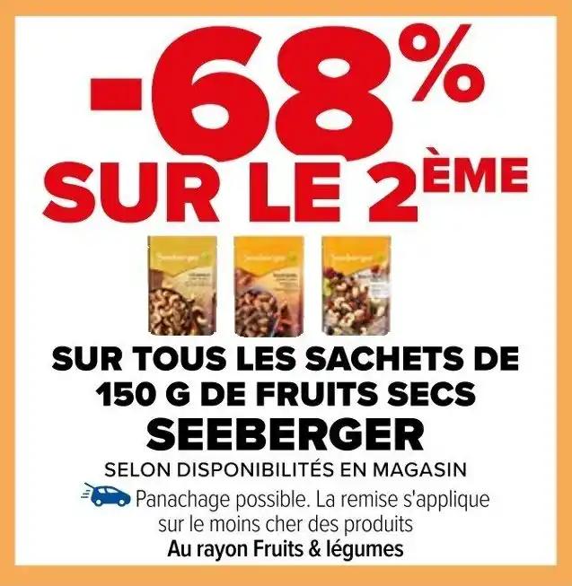 SUR TOUS LES SACHETS DE 150 G DE FRUITS SECS SEEBERGER