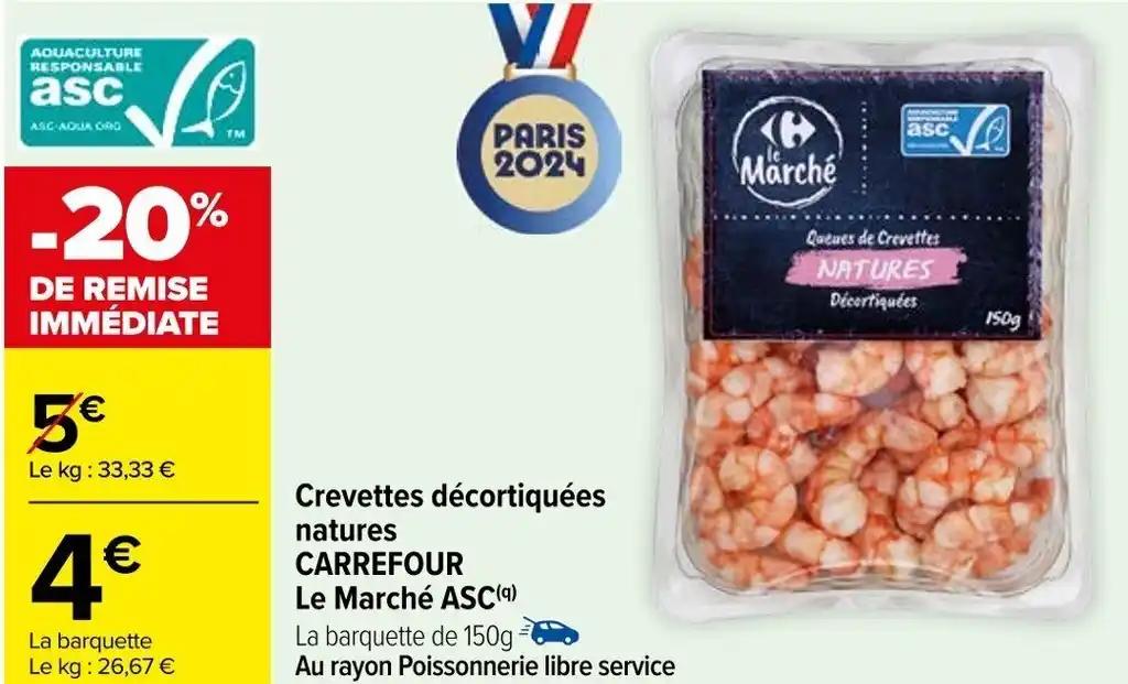 Crevettes décortiquées natures CARREFOUR Le Marché ASC(9)