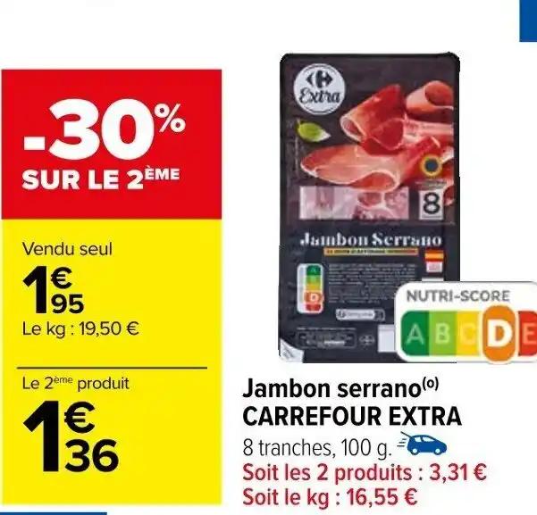 Jambon serrano (0) CARREFOUR EXTRA