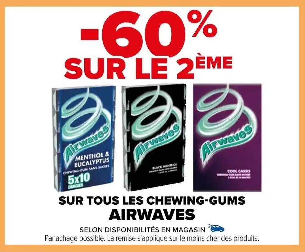 SUR TOUS LES CHEWING-GUMS AIRWAVES