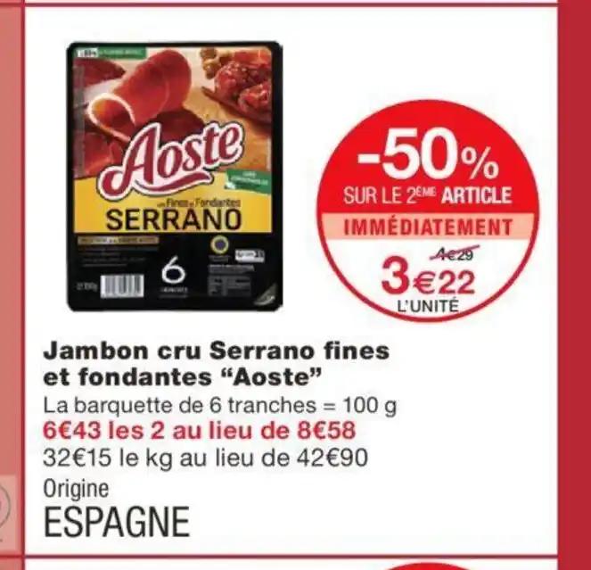 Jambon cru Serrano fines et fondantes "Aoste"