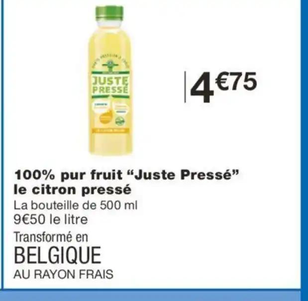 100% pur fruit "Juste Pressé" le citron pressé
