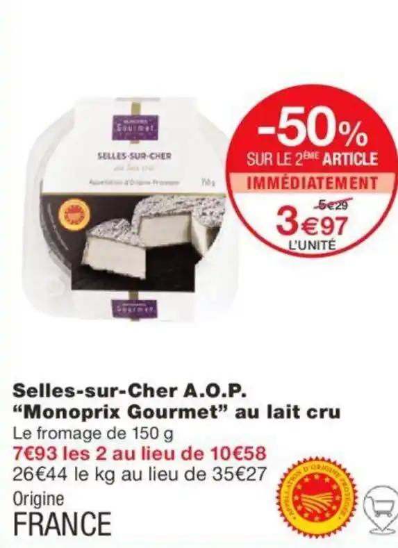Selles-sur-Cher A.O.P. "Monoprix Gourmet" au lait cru Le fromage de 150 g