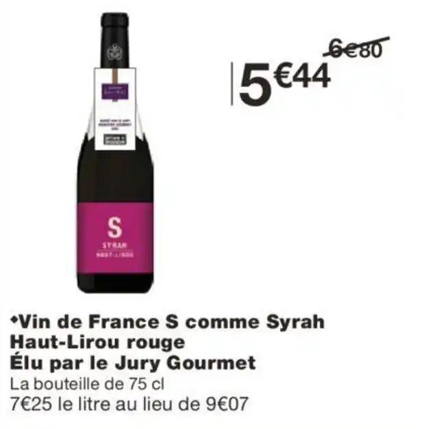 *Vin de France S comme Syrah Haut-Lirou rouge Élu par le Jury Gourmet