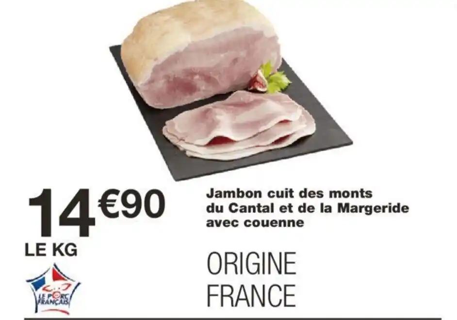 Jambon cuit des monts du Cantal et de la Margeride avec couenne