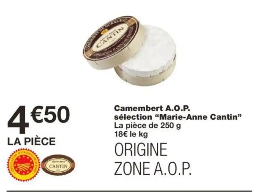 Camembert A.O.P. sélection "Marie-Anne Cantin❞