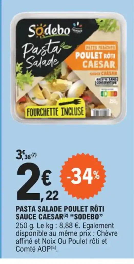 PASTA SALADE POULET RÔTI SAUCE CAESAR (2) "SODEBO