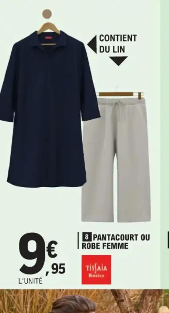 8 PANTACOURT OU ROBE FEMME