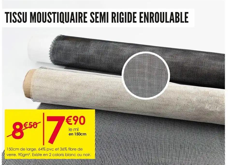 TISSU MOUSTIQUAIRE SEMI RIGIDE ENROULABLE
