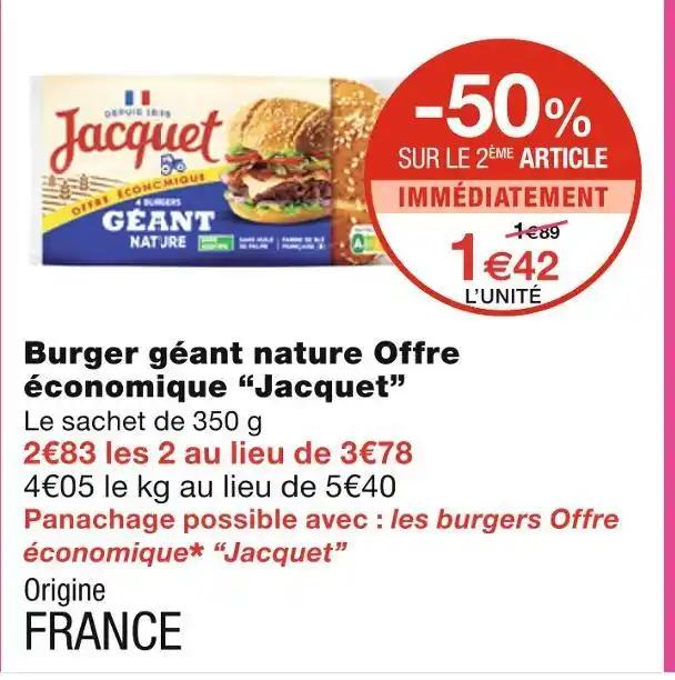 Jacquet Burger géant nature Offre économique