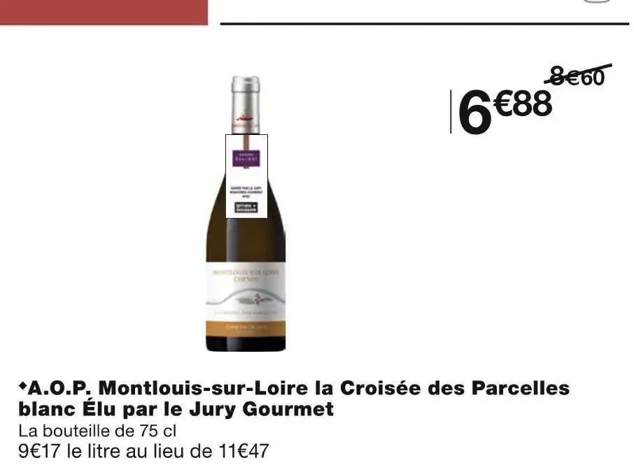 Gourmet A.O.P. Montlouis-sur-Loire la Croisée des Parcelles blanc Élu par le Jury