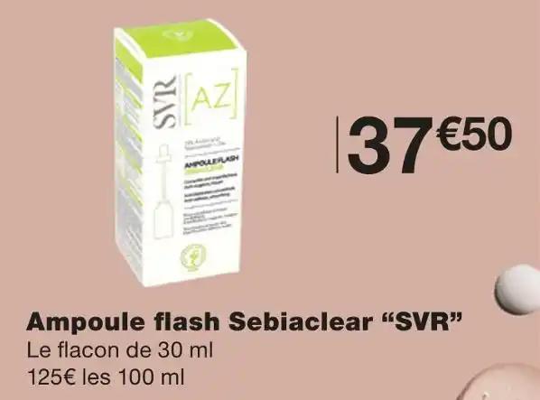 SVR Ampoule flash Sebiaclear