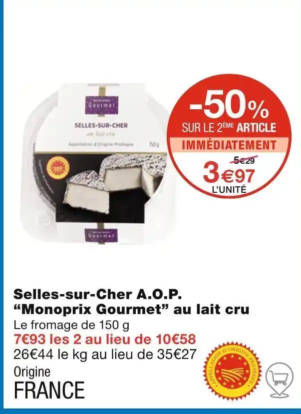 Monoprix Gourmet Selles-sur-Cher A.O.P. au lait cru