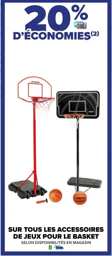 SUR TOUS LES ACCESSOIRES DE JEUX POUR LE BASKET SELON DISPONIBILITÉS EN MAGASIN