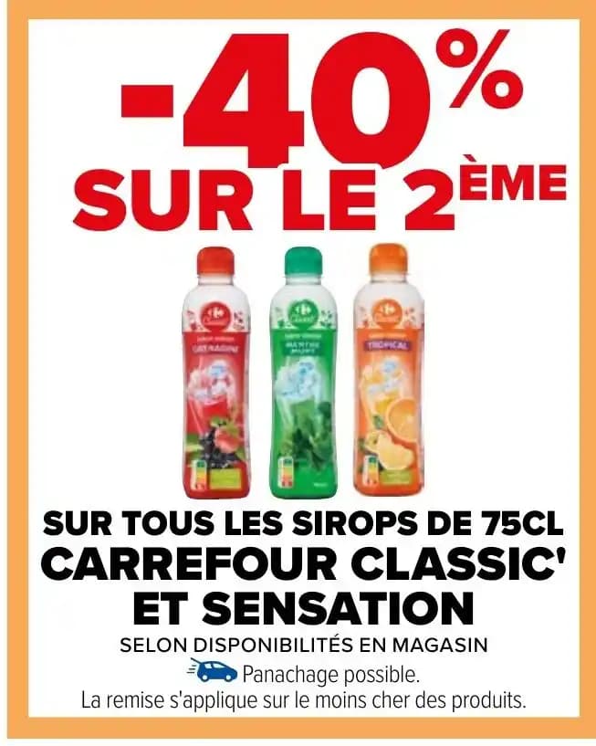 SUR TOUS LES SIROPS DE 75CL CARREFOUR CLASSIC' ET SENSATION