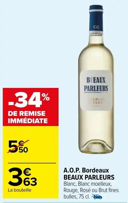 A.O.P. Bordeaux BEAUX PARLEURS Blanc, Blanc moelleux, Rouge, Rosé ou Brut fines bulles, 75 cl.