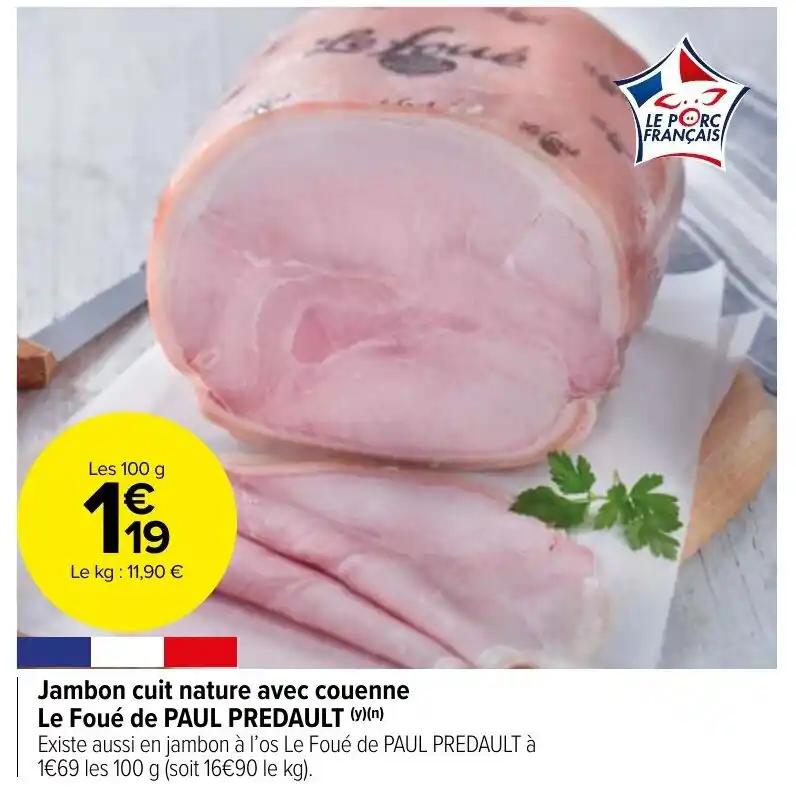 Jambon cuit nature avec couenne Le Foué de PAUL PREDAULT (y)(n)