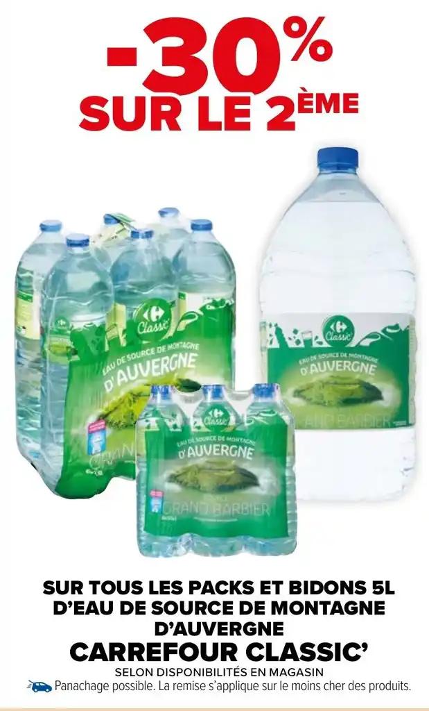 SUR TOUS LES PACKS ET BIDONS 5L D'EAU DE SOURCE DE MONTAGNE D'AUVERGNE CARREFOUR CLASSIC'