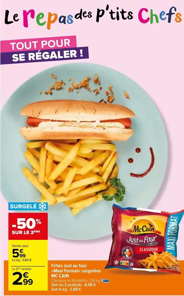 Frites Just au four <<Maxi Format>> surgelées MC CAIN