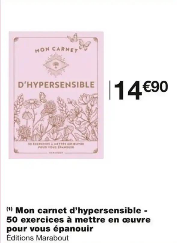 (1) Mon carnet d'hypersensible 50 exercices à mettre en œuvre pour vous épanouir Éditions Marabout