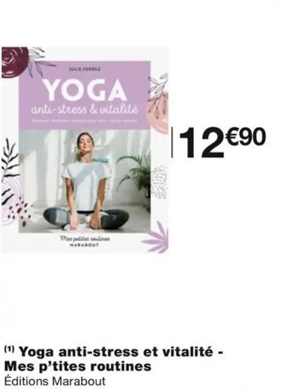 (¹) Yoga anti-stress et vitalité - Mes p'tites routines Éditions Marabout