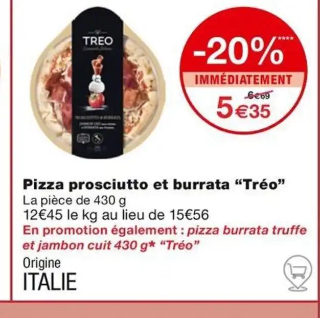 Pizza prosciutto et burrata "Tréo"