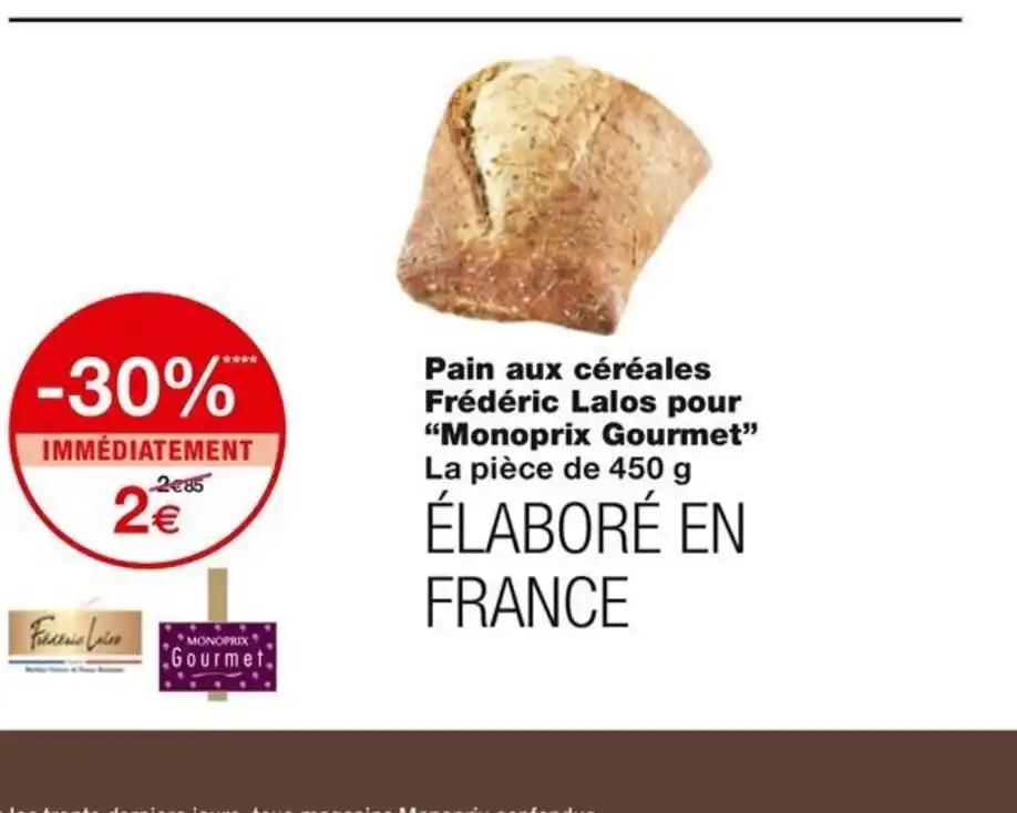 Pain aux céréales Frédéric Lalos pour "Monoprix Gourmet