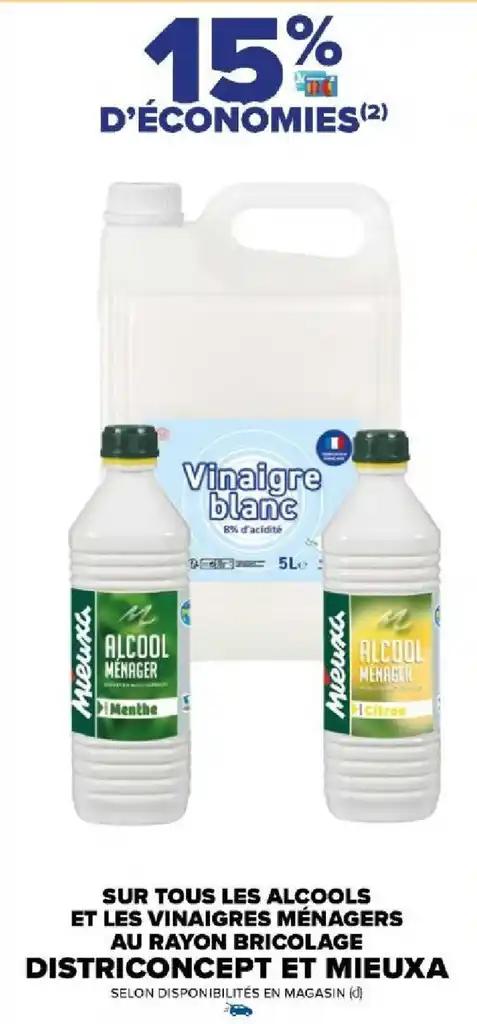 SUR TOUS LES ALCOOLS ET LES VINAIGRES MÉNAGERS AU RAYON BRICOLAGE DISTRICONCEPT ET MIEUXA