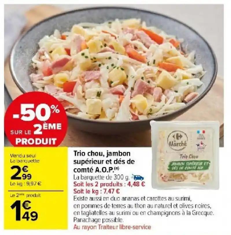 Trio chou, jambon supérieur et dés de comté A.O.P.(n)
