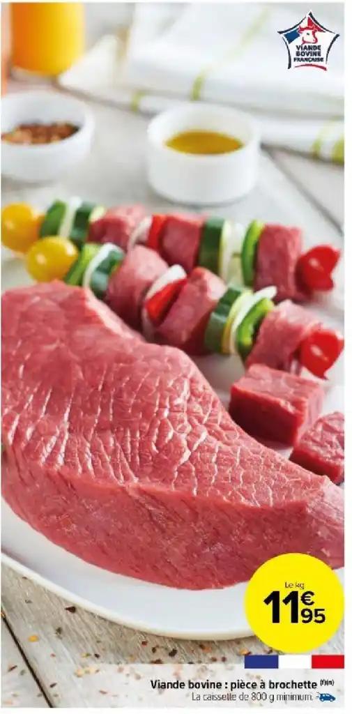 Viande bovine: pièce à brochette (in) La caisselle de 800 g minimum.