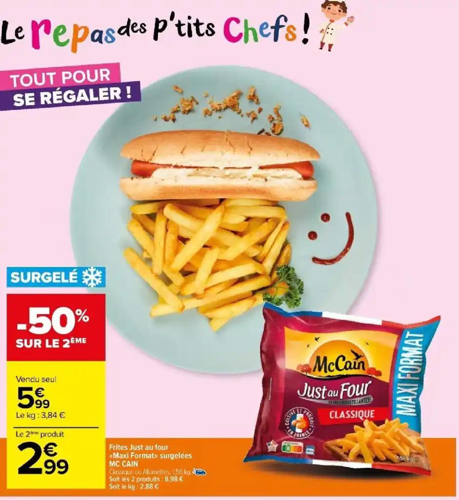 Frites Just au four «Maxi Format»> surgelées MC CAIN