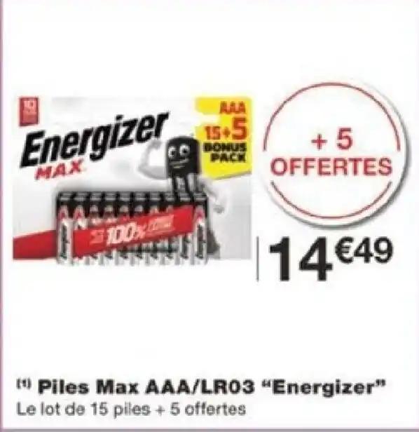 (¹) Piles Max AAA/LR03 "Energizer" Le lot de 15 piles + 5 offertes