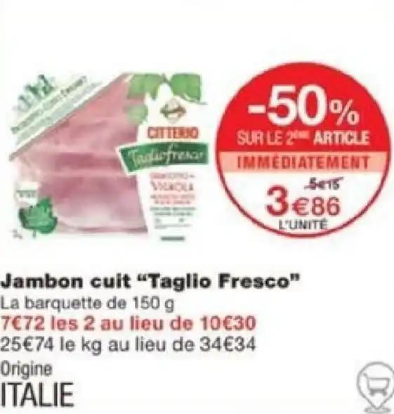 Jambon cuit "Taglio Fresco"