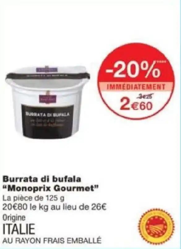 Burrata di bufala "Monoprix Gourmet" La pièce de 125 g