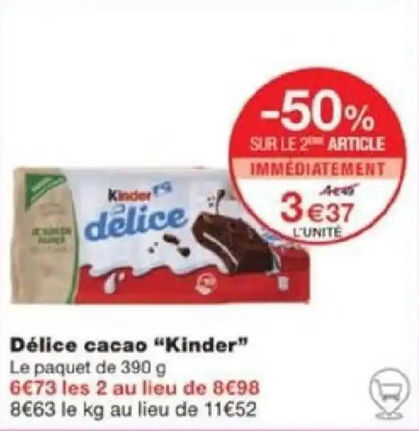 Délice cacao "Kinder" Le paquet de 390 g