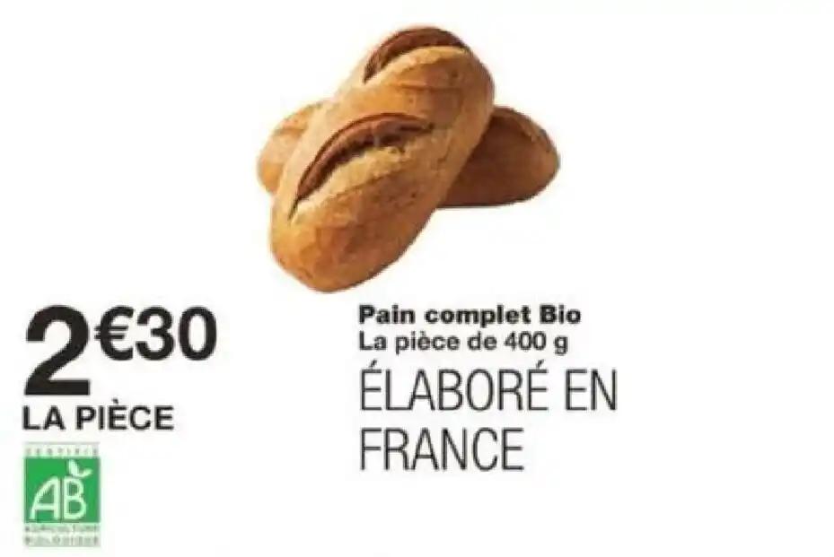 Pain complet Bio La pièce de 400 g