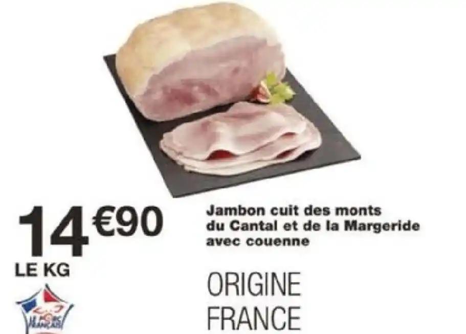 Jambon cuit des monts du Cantal et de la Margeride avec couenne