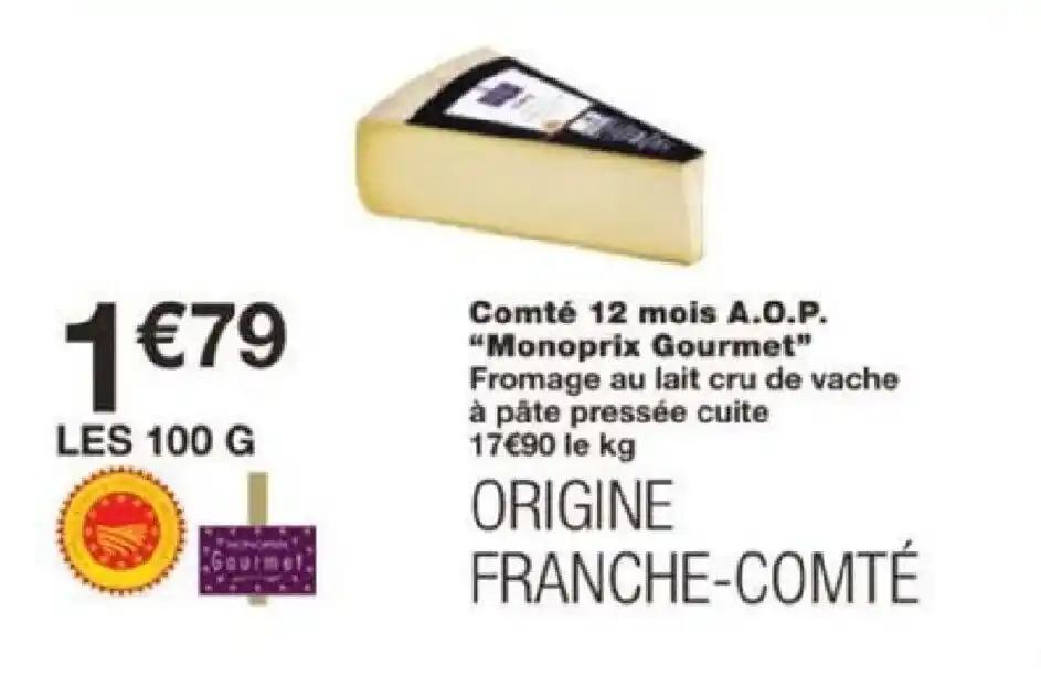 Comté 12 mois A.O.P. "Monoprix Gourmet"