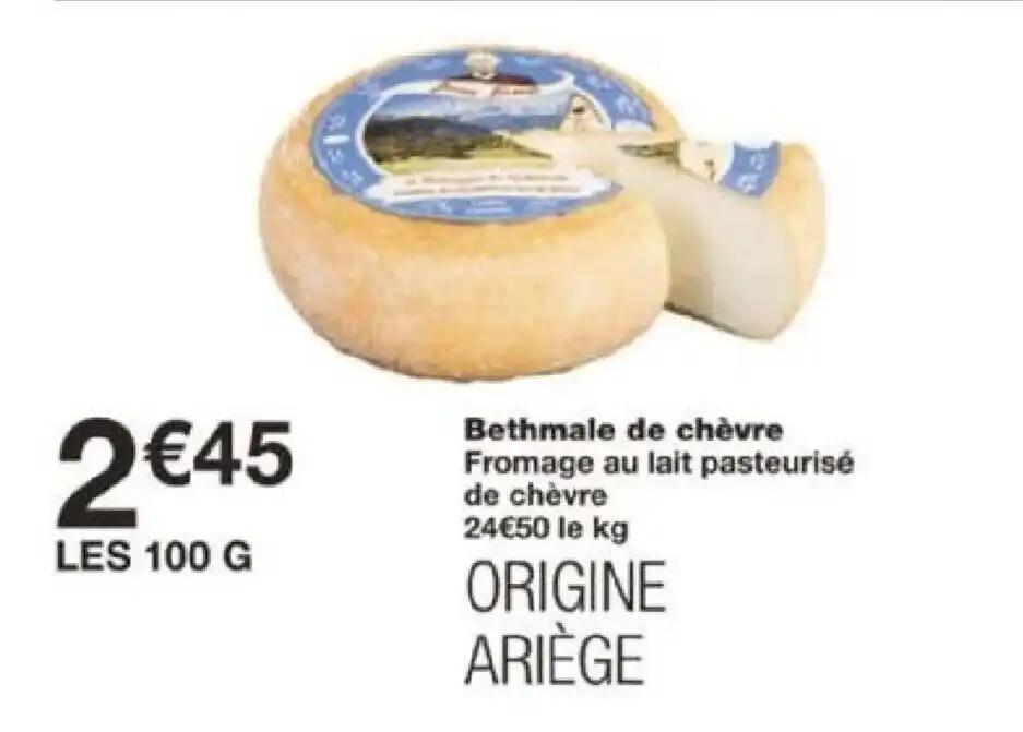 Bethmale de chèvre Fromage au lait pasteurisé de chèvre 24€50 le kg