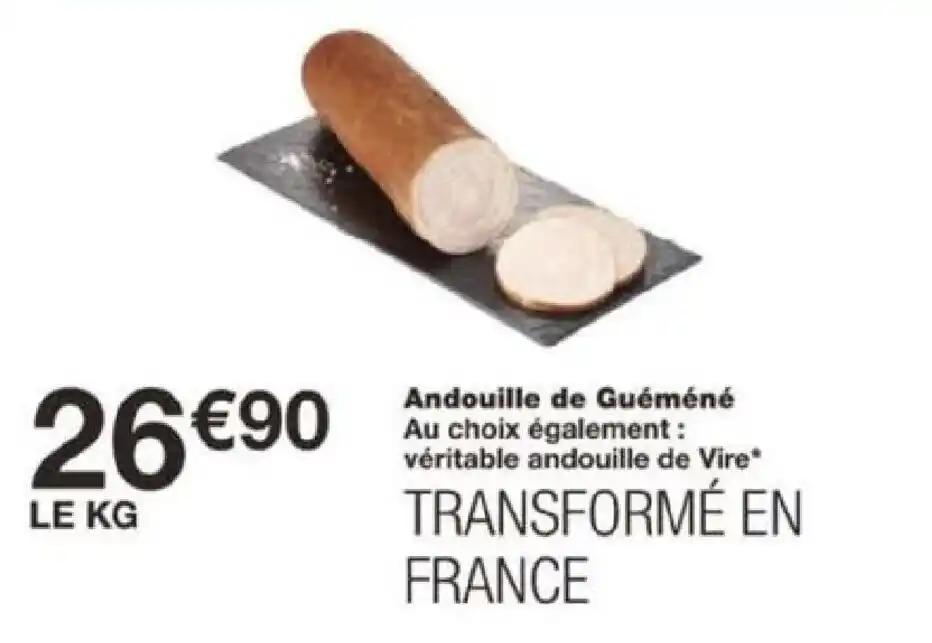Andouille de Guéméné Au choix également : véritable andouille de Vire*
