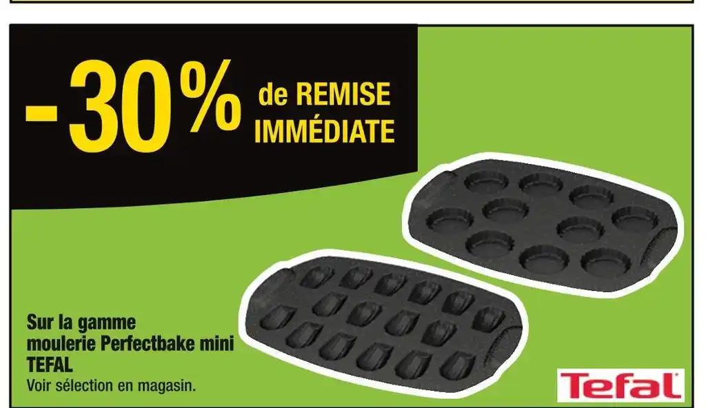 TEFAL -30% de REMISE IMMÉDIATE Sur la gamme moulerie Perfectbake mini TEFAL