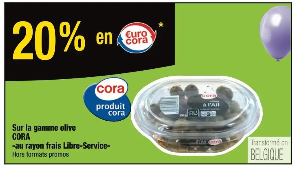 CORA 20% en €urocora Sur la gamme olive CORA