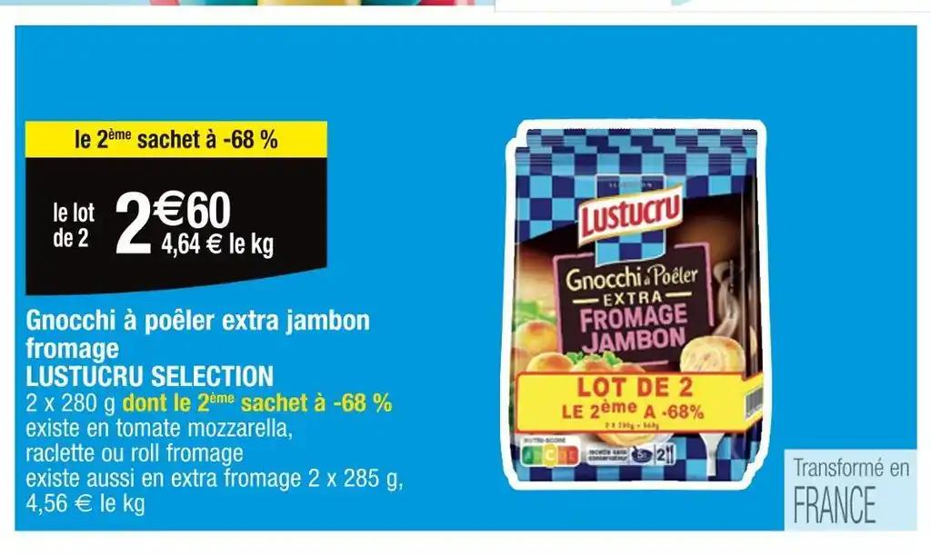 LUSTUCRU SELECTION Gnocchi à poêler extra jambon fromage