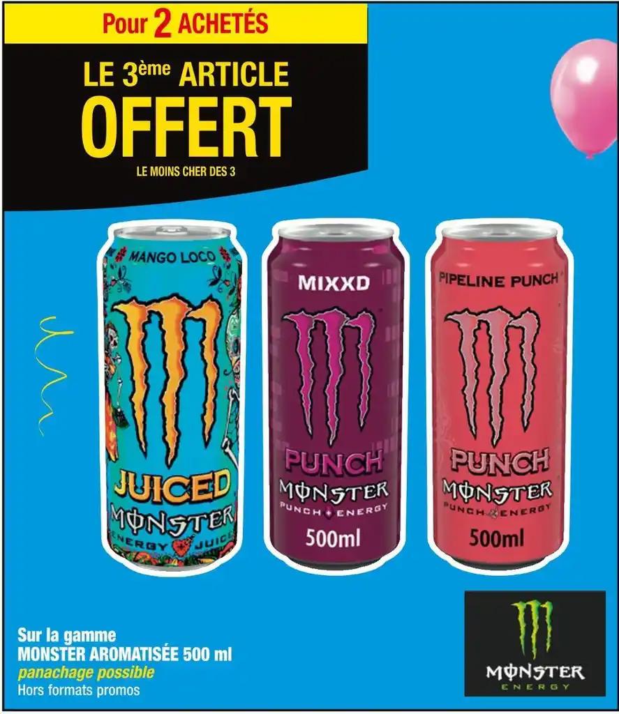 MONSTER LE 3ème ARTICLE OFFERT Pour 2 ACHETÉS Sur la gamme MONSTER AROMATISÉE 500 ml