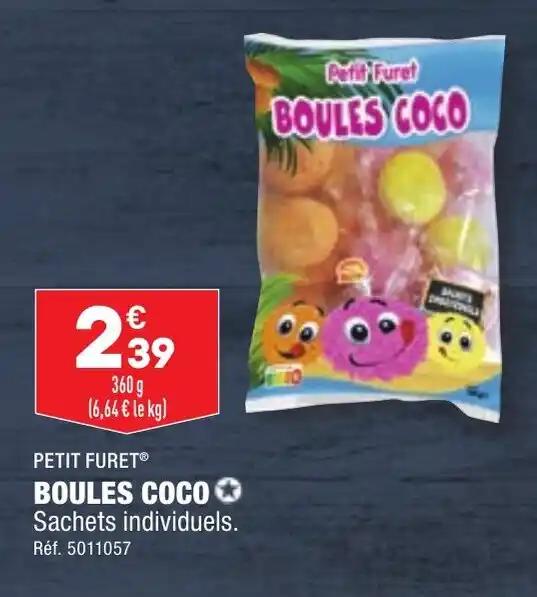 PETIT FURET® BOULES COCO✪ Sachets individuels.